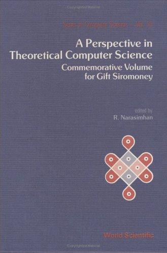 A Perspective in Theoretical Computer Science (World Scientific Series in Computer Science, Vol 16)