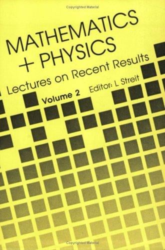 Mathematics and Physics: Lectures on Recent Results
