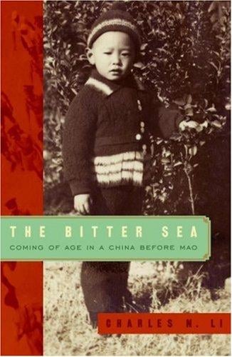 The Bitter Sea: Coming of Age in a China Before Mao