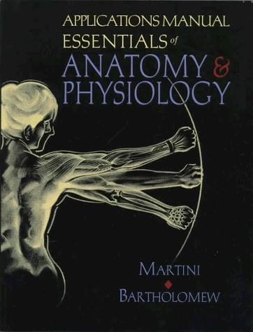 Essentials of Anatomy & Physiology/Applications Manual for Essentials of Anatomy & Physiology