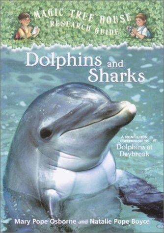 Dolphins and Sharks: Magic Tree House Research Guide (Magic Tree House Rsrch Gdes(R))