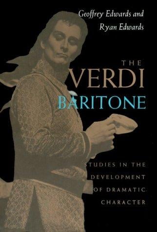 The Verdi baritone: studies in the development of dramatic character