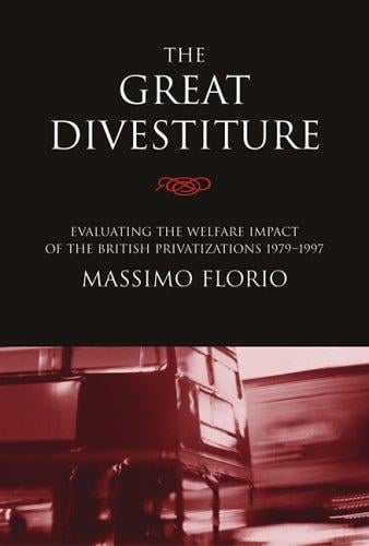 The Great Divestiture: Evaluating the Welfare Impact of the British Privatizations, 1979-1997