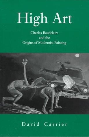 High art: Charles Baudelaire and the origins of modernist painting
