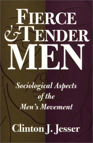 Fierce and tender men: sociological aspects of the men's movement