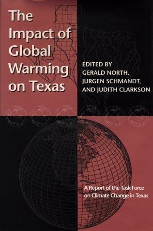 The impact of global warming on Texas: a report of the Task Force on Climate Change in Texas
