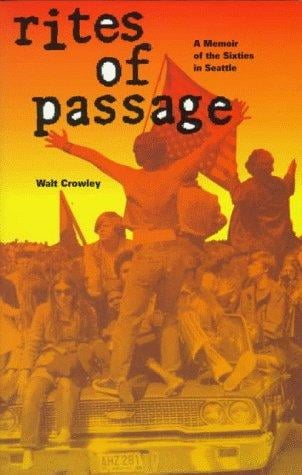 Rites of Passage: A Memoir of the Sixties in Seattle