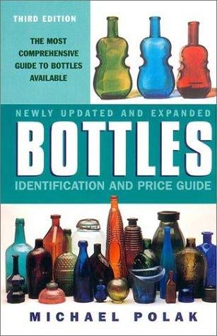 Bottles: Identification and Price Guide, 3e (Bottles: Identification and Price Guide)