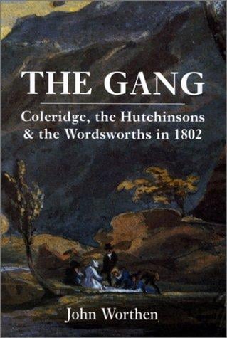 The Gang: Coleridge, the Hutchinsons, and the Wordsworths in 1802