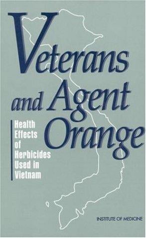Veterans and Agent Orange: health effects of herbicides used in Vietnam