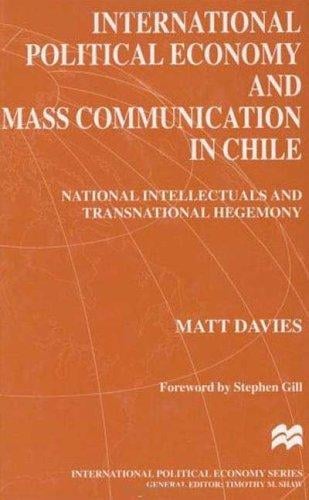 International political economy and mass communication in Chile: national intellectuals and transnationsl hegemony