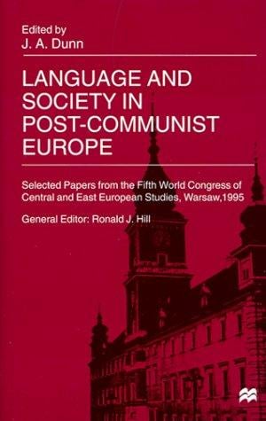 Language and society in post-communist Europe: selected papers from the Fifth World Congress of Central and East European Studies, Warsaw, 1995
