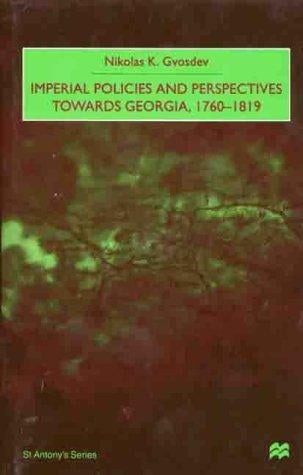 Imperial policies and perspectives towards Georgia, 1760-1819