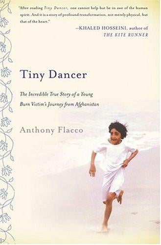 Tiny Dancer: The Incredible True Story of a Young Burn Victim's Journey from Afghanistan