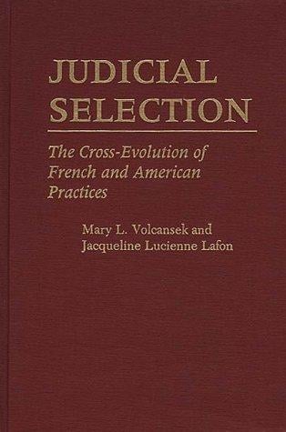 Judicial selection: the cross-evolution of French and American practices