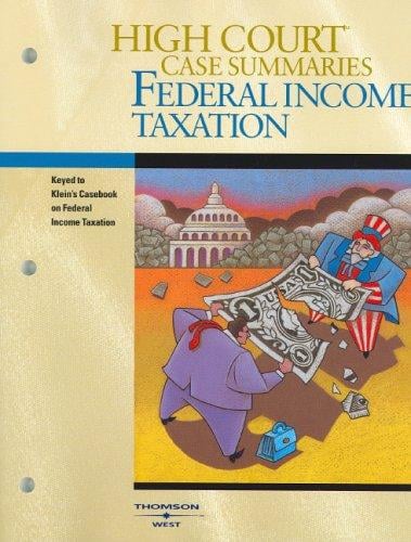 High Court Case Summaries on Federal Income Taxation (High Court Case Summaries)