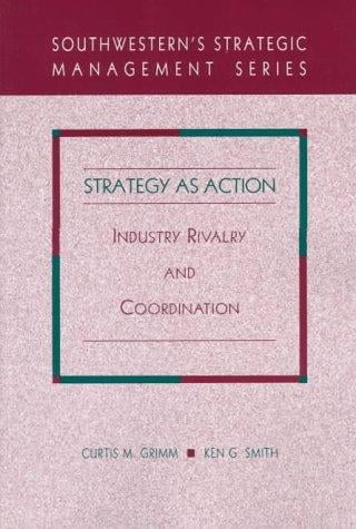 Strategy as action: industry rivalry and coordination
