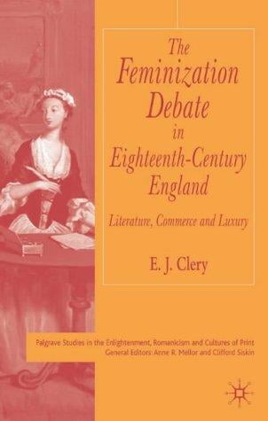 The feminization debate in eighteenth-century England: literature, commerce and luxury