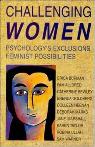 Challenging Women: Psychology's Exclusions, Feminist Possibilities