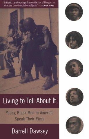 Living to Tell About It: Young Black Men in America Speak