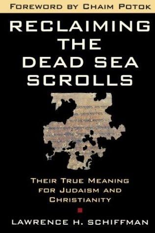 Reclaiming the Dead Sea scrolls: the history of Judaism, the background of Christianity, the lost library of Qumran