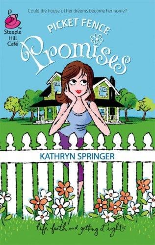 Picket Fence Promises: Pritchett Series #2 (Life, Faith & Getting It Right #23) (Steeple Hill Cafe)