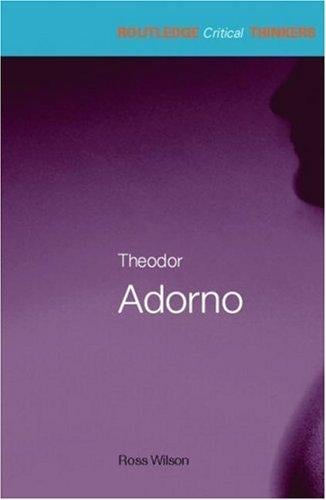 Theodor Adorno (Routledge Critical Thinkers)