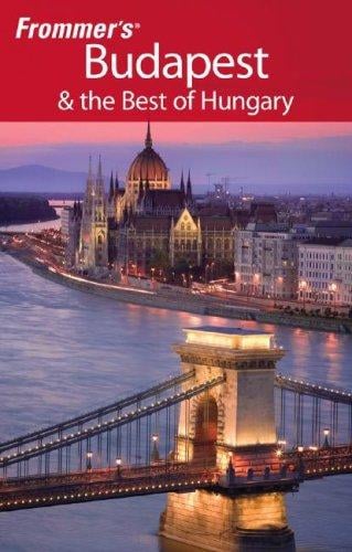 Frommer's Budapest & the Best of Hungary (Frommer's Complete)