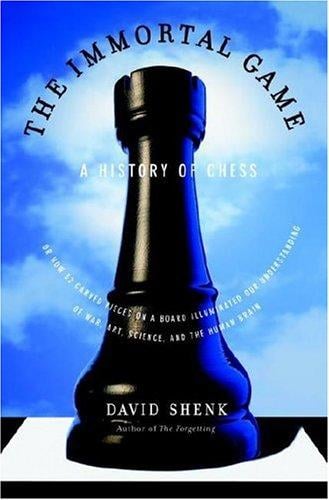 The immortal game: a history of chess & its consequences