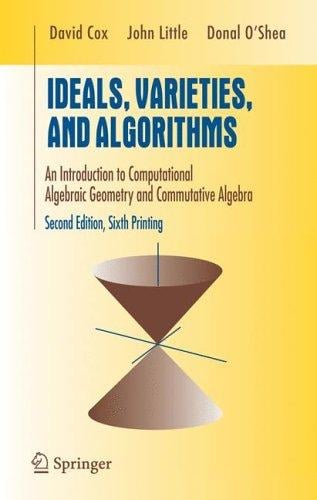 Ideals, varieties, and algorithms: an introduction to computational algebraic geometry and commutative algebra : with 91 illustrations