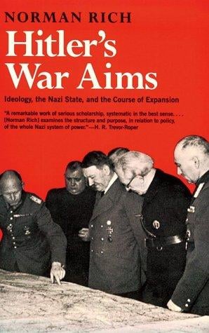 Hitler's War Aims: Ideology, the Nazi State, and the Course of Expansion