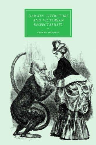 Darwin, Literature and Victorian Respectability (Cambridge Studies in Nineteenth-Century Literature and Culture)