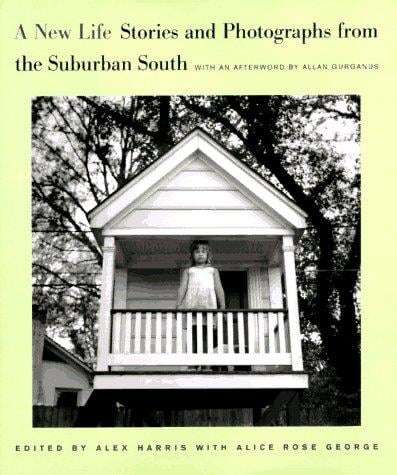 A New Life: Stories and Photographs from the Suburban South (The Lyndhurst Series on the South)