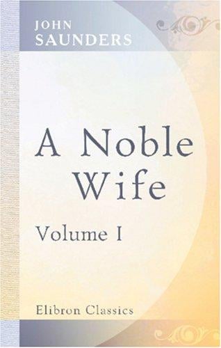 A Noble Wife: Volume 1