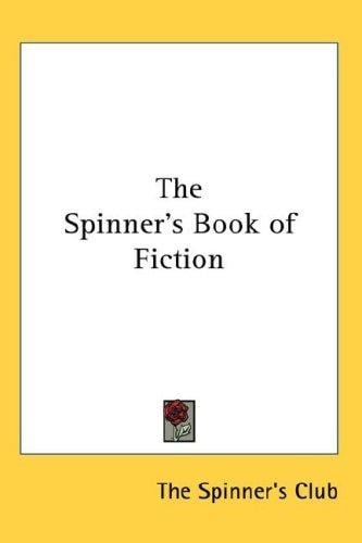 The Spinner's Book of Fiction