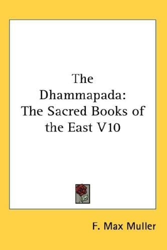 The Dhammapada: The Sacred Books of the East V10