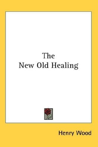 The New Old Healing