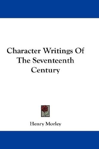 Character Writings Of The Seventeenth Century