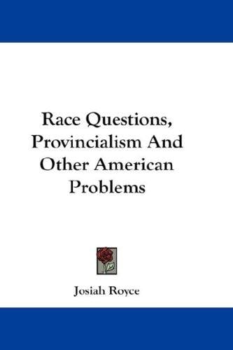 Race Questions, Provincialism And Other American Problems