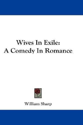 Wives In Exile: A Comedy In Romance