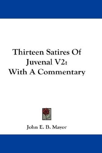 Thirteen Satires Of Juvenal V2: With A Commentary