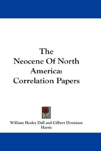 The Neocene Of North America: Correlation Papers