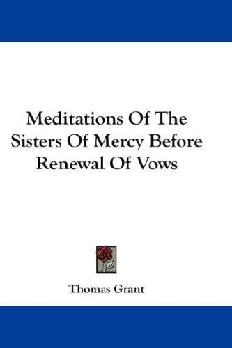 Meditations Of The Sisters Of Mercy Before Renewal Of Vows