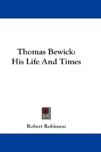 Thomas Bewick: His Life And Times