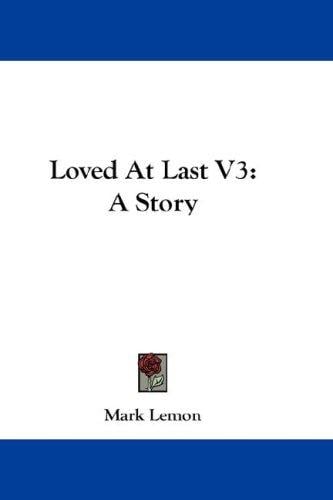 Loved At Last V3: A Story