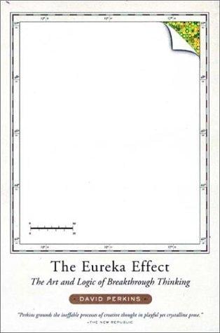 The Eureka Effect: The Art and Logic of Breakthrough Thinking