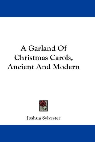 A Garland Of Christmas Carols, Ancient And Modern