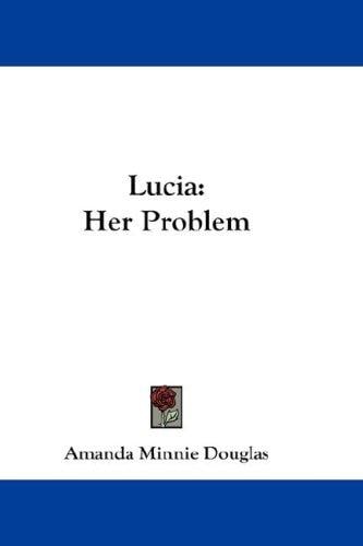 Lucia: Her Problem