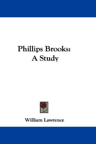 Phillips Brooks: A Study
