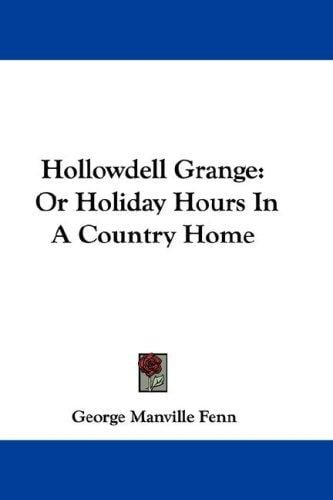 Hollowdell Grange: Or Holiday Hours In A Country Home